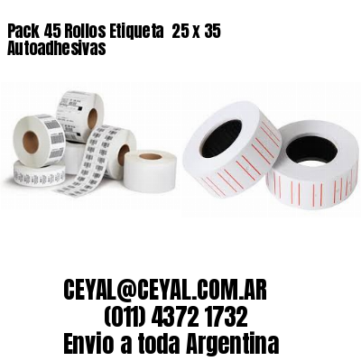 Pack 45 Rollos Etiqueta  25 x 35 Autoadhesivas
