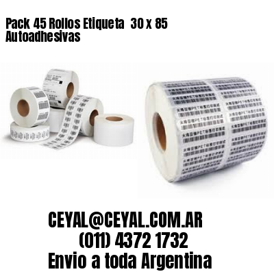 Pack 45 Rollos Etiqueta  30 x 85 Autoadhesivas