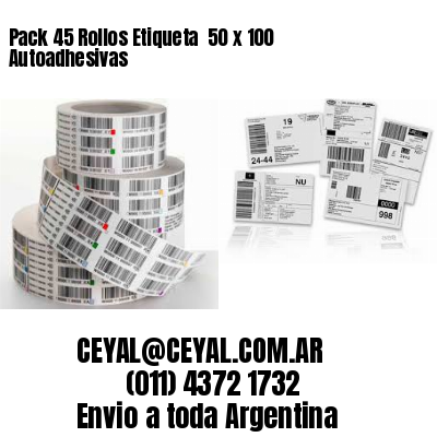 Pack 45 Rollos Etiqueta  50 x 100 Autoadhesivas