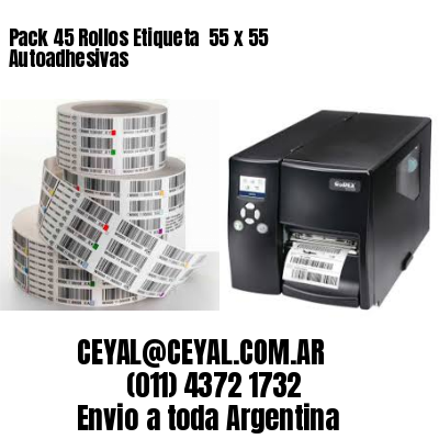 Pack 45 Rollos Etiqueta  55 x 55 Autoadhesivas