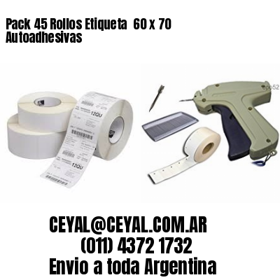 Pack 45 Rollos Etiqueta  60 x 70 Autoadhesivas
