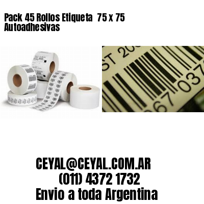 Pack 45 Rollos Etiqueta  75 x 75 Autoadhesivas