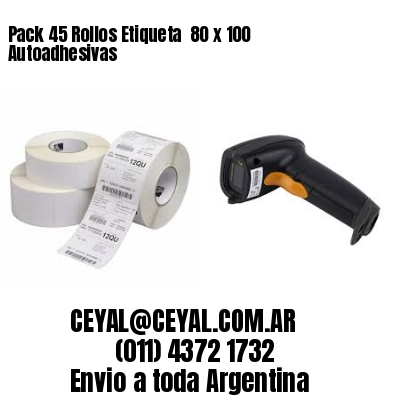 Pack 45 Rollos Etiqueta  80 x 100 Autoadhesivas