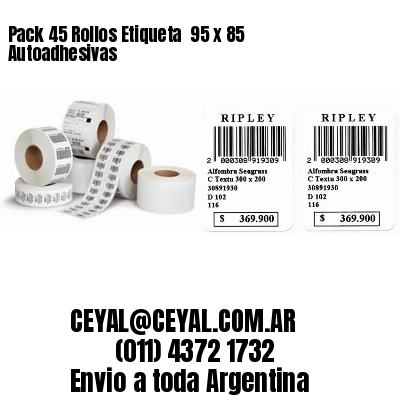 Pack 45 Rollos Etiqueta  95 x 85 Autoadhesivas
