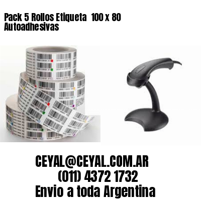 Pack 5 Rollos Etiqueta  100 x 80 Autoadhesivas