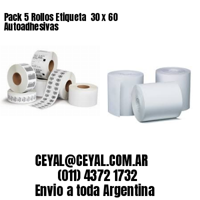 Pack 5 Rollos Etiqueta  30 x 60 Autoadhesivas