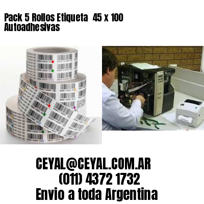 Pack 5 Rollos Etiqueta  45 x 100 Autoadhesivas