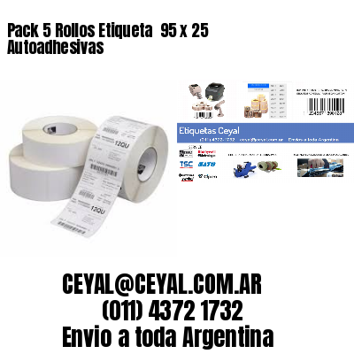 Pack 5 Rollos Etiqueta  95 x 25 Autoadhesivas