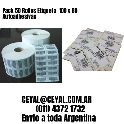 Pack 50 Rollos Etiqueta  100 x 80 Autoadhesivas
