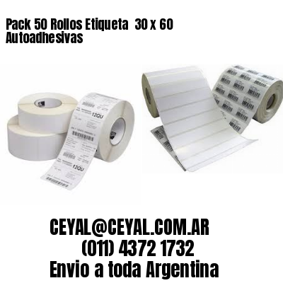 Pack 50 Rollos Etiqueta  30 x 60 Autoadhesivas
