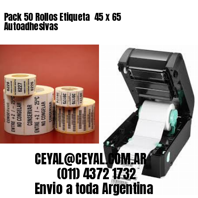 Pack 50 Rollos Etiqueta  45 x 65 Autoadhesivas