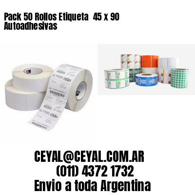 Pack 50 Rollos Etiqueta  45 x 90 Autoadhesivas