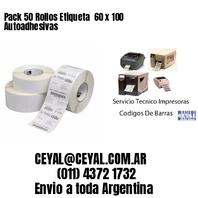 Pack 50 Rollos Etiqueta  60 x 100 Autoadhesivas