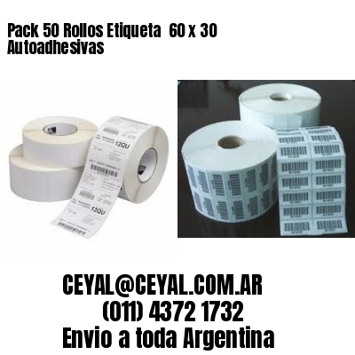 Pack 50 Rollos Etiqueta  60 x 30 Autoadhesivas