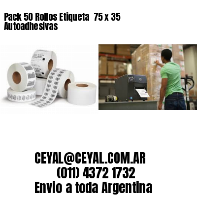 Pack 50 Rollos Etiqueta  75 x 35 Autoadhesivas