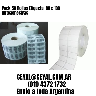 Pack 50 Rollos Etiqueta  80 x 100 Autoadhesivas