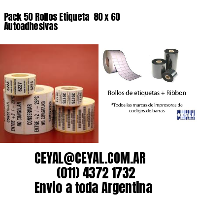 Pack 50 Rollos Etiqueta  80 x 60 Autoadhesivas
