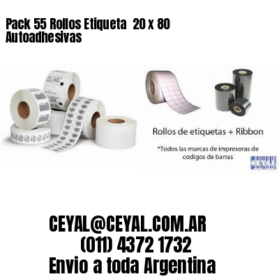 Pack 55 Rollos Etiqueta  20 x 80 Autoadhesivas