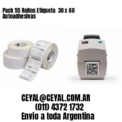 Pack 55 Rollos Etiqueta  30 x 60 Autoadhesivas