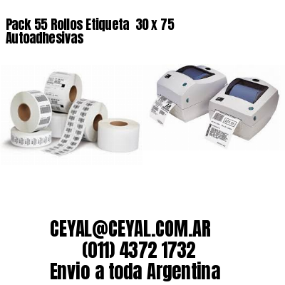 Pack 55 Rollos Etiqueta  30 x 75 Autoadhesivas