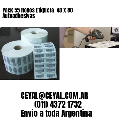 Pack 55 Rollos Etiqueta  40 x 80 Autoadhesivas
