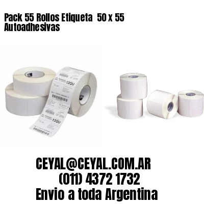 Pack 55 Rollos Etiqueta  50 x 55 Autoadhesivas
