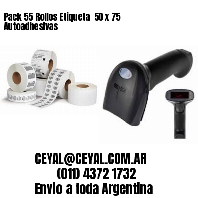 Pack 55 Rollos Etiqueta  50 x 75 Autoadhesivas