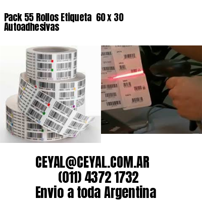 Pack 55 Rollos Etiqueta  60 x 30 Autoadhesivas