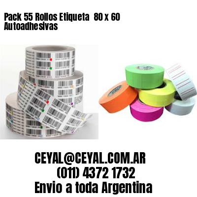 Pack 55 Rollos Etiqueta  80 x 60 Autoadhesivas