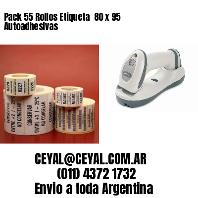 Pack 55 Rollos Etiqueta  80 x 95 Autoadhesivas