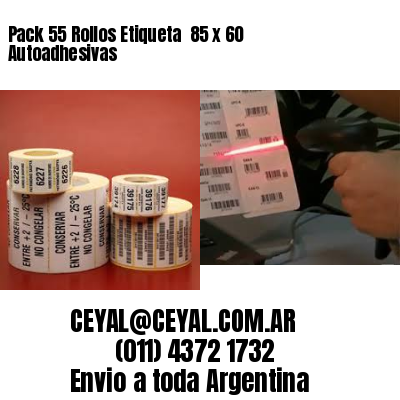 Pack 55 Rollos Etiqueta  85 x 60 Autoadhesivas