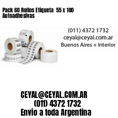Pack 60 Rollos Etiqueta  55 x 100 Autoadhesivas