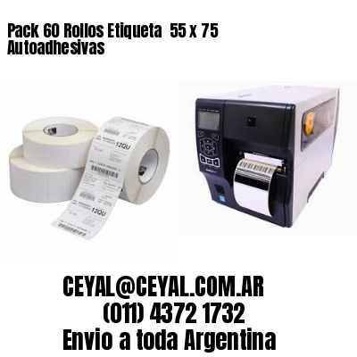 Pack 60 Rollos Etiqueta  55 x 75 Autoadhesivas