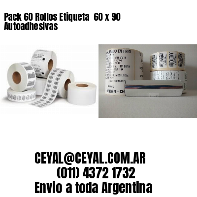 Pack 60 Rollos Etiqueta  60 x 90 Autoadhesivas