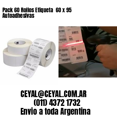 Pack 60 Rollos Etiqueta  60 x 95 Autoadhesivas