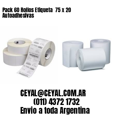 Pack 60 Rollos Etiqueta  75 x 20 Autoadhesivas