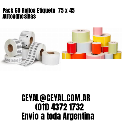Pack 60 Rollos Etiqueta  75 x 45 Autoadhesivas