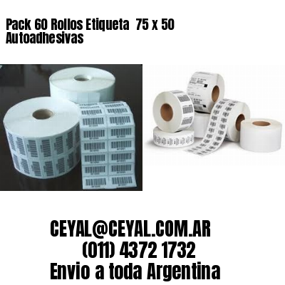 Pack 60 Rollos Etiqueta  75 x 50 Autoadhesivas
