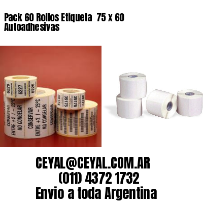 Pack 60 Rollos Etiqueta  75 x 60 Autoadhesivas