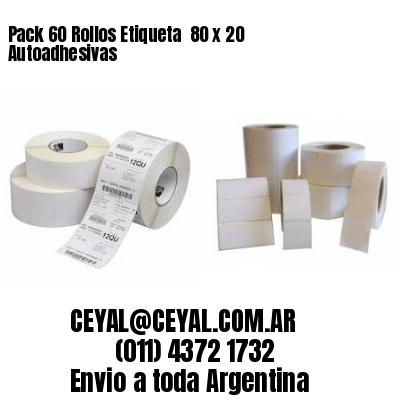 Pack 60 Rollos Etiqueta  80 x 20 Autoadhesivas