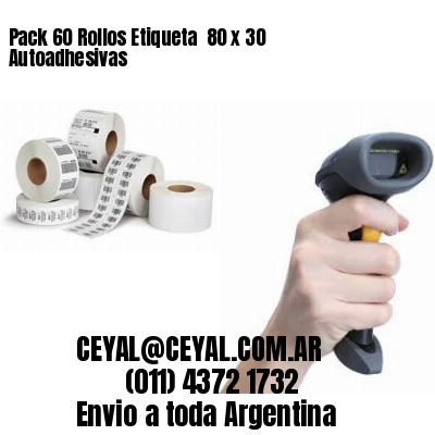 Pack 60 Rollos Etiqueta  80 x 30 Autoadhesivas