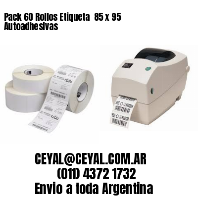 Pack 60 Rollos Etiqueta  85 x 95 Autoadhesivas