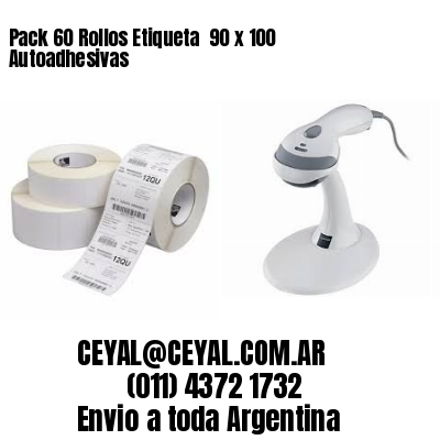 Pack 60 Rollos Etiqueta  90 x 100 Autoadhesivas
