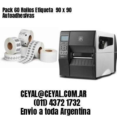 Pack 60 Rollos Etiqueta  90 x 90 Autoadhesivas