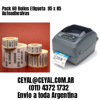 Pack 60 Rollos Etiqueta  95 x 85 Autoadhesivas