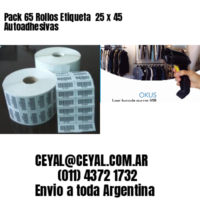 Pack 65 Rollos Etiqueta  25 x 45 Autoadhesivas