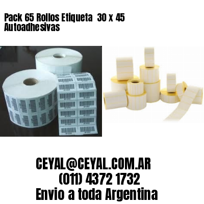 Pack 65 Rollos Etiqueta  30 x 45 Autoadhesivas