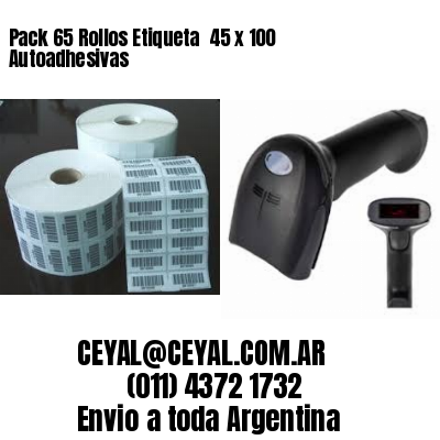 Pack 65 Rollos Etiqueta  45 x 100 Autoadhesivas