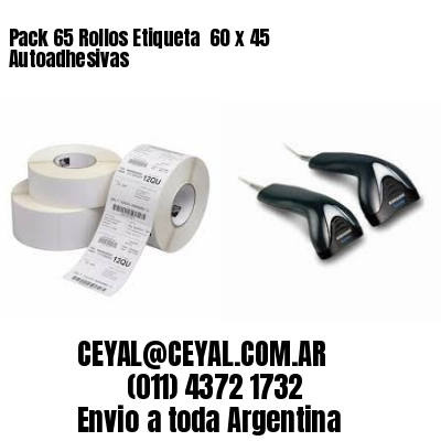 Pack 65 Rollos Etiqueta  60 x 45 Autoadhesivas