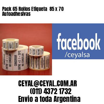 Pack 65 Rollos Etiqueta  85 x 70 Autoadhesivas